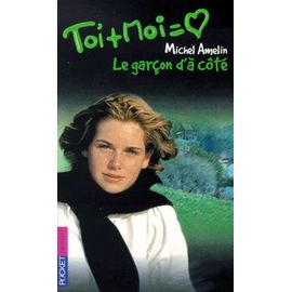 Toi Et Moi Tome 7 : Le Garçon D'à Côté
