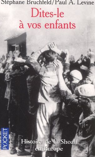 Dites-Le À Vos Enfants - Histoire De La Shoah En Europe, 1933-1945