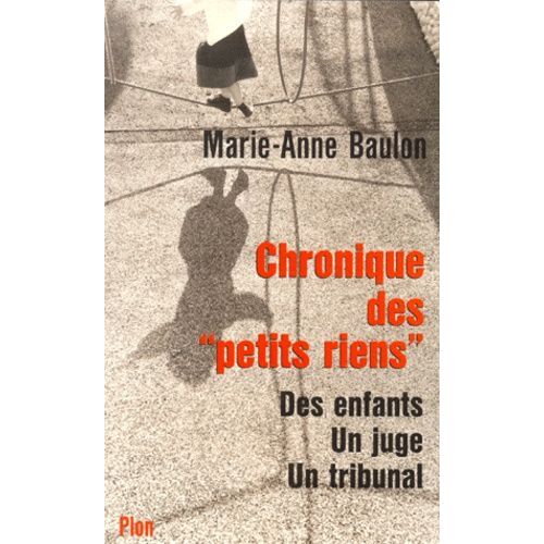 Chronique Des "Petits Riens". Des Enfants, Un Juge, Un Tribunal