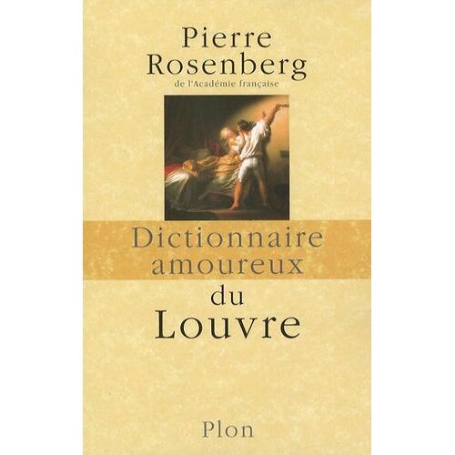 Dictionnaire Amoureux Du Louvre