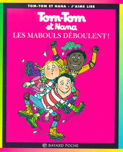 Tom-Tom Et Nana Tome 25 - Les Mabouls Déboulent !