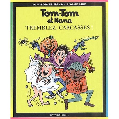 Tom-Tom Et Nana Tome 26 - Tremblez, Carcasses !