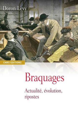 Braquages - Actualité, Évolution, Ripostes
