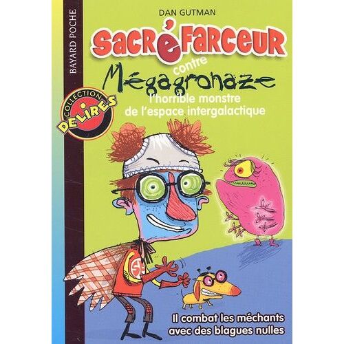 Sacréfarceur Contre Mégagronaze L'horrible Monstre Intergalactique