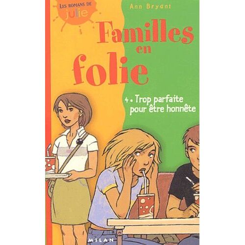 Familles En Folie Tome 4 : Trop Parfaite Pour Être Honnête