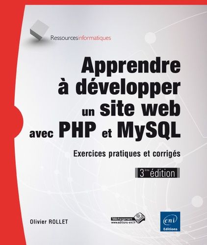Apprendre À Développer Un Site Web Avec Php Et Mysql - Exercices Pratiques Et Corrigés