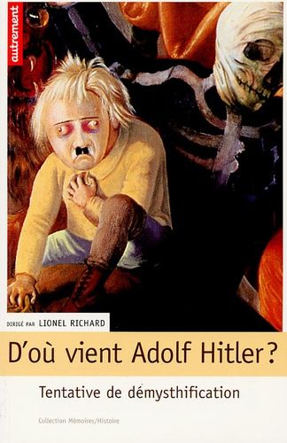D'où Vient Adolf Hitler ? - Tentative De Démythification