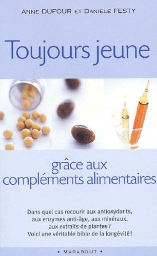 Toujours Jeune Grace Aux Complements Alimentaires