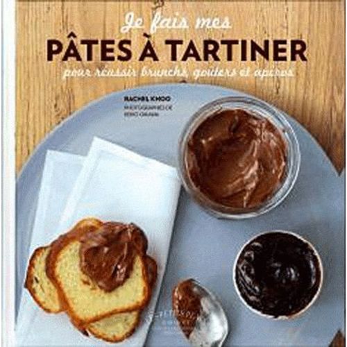 Je Fais Mes Pâtes À Tartiner Pour Réussir Brunchs, Goûters Et Apéros