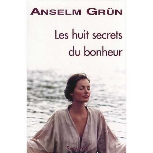 Les Huit Secrets Du Bonheur - La Voie Octuple Des Béatitudes