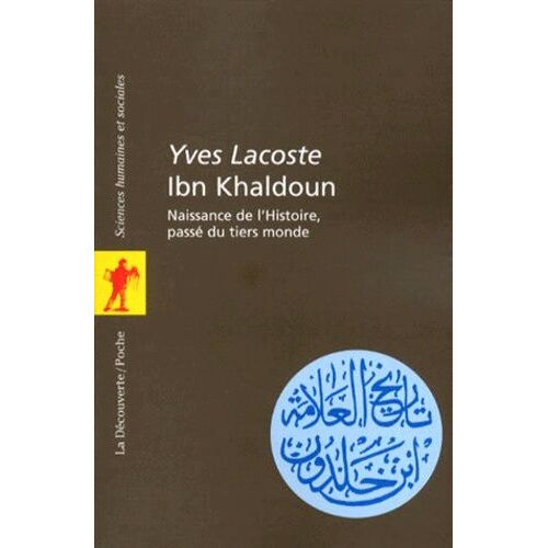 Ibn Khaldoun - Naissance De L'histoire, Passé Du Tiers Monde
