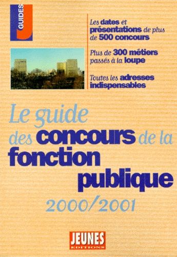 Le Guide Des Concours De La Fonction Publique 2000-2001