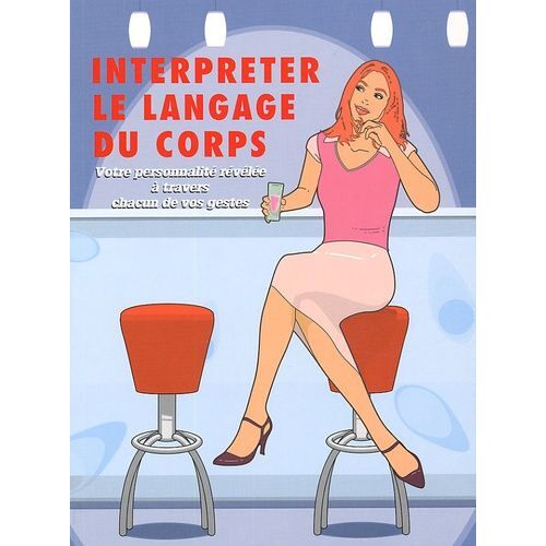 Interpréter Le Langage Du Corps - Votre Personnalité Révélée À Travers Chacun De Vos Gestes