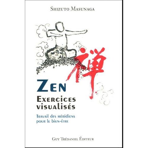 Zen, Exercices Visualisés - Travail Des Méridiens Pour Le Bien-Être