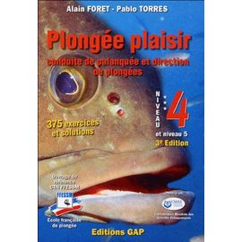 Plongée Plaisir - Conduite De Palanquée Et Direction De Plongées, Niveaux 4 Et 5