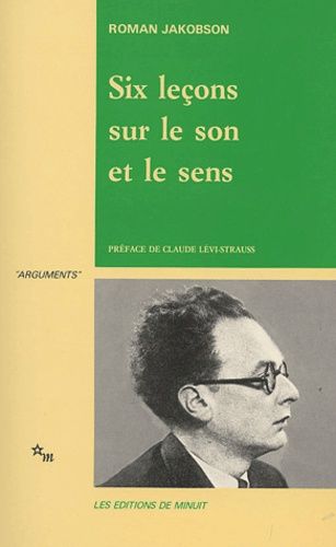 Six Leçons Sur Le Son Et Le Sens