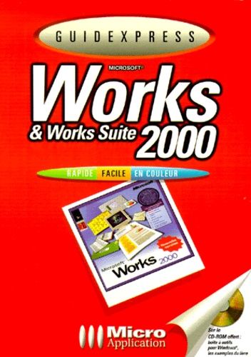 Works Et Works Suite 2000 - Edition Avec Cd-Rom Inclus