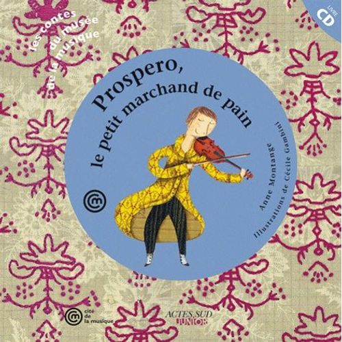 Prospero, Le Petit Marchand De Pain - Un Conte Pour Découvrir Le Violon De Stradivarius (1 Cd Audio)