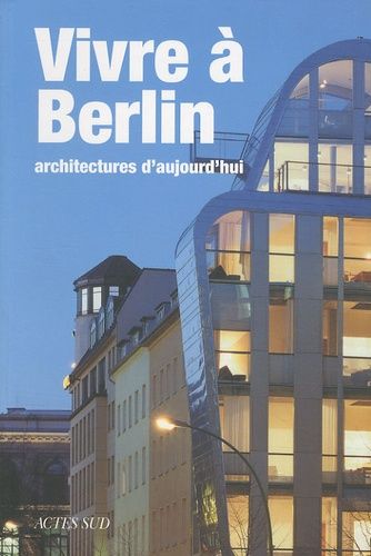 Vivre À Berlin - Architectures D'aujourd'hui