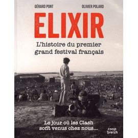 Elixir - L'histoire Du Premier Grand Festival Français