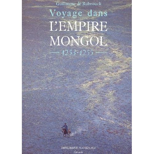 Voyage Dans L'empire Mongol 1253-1255