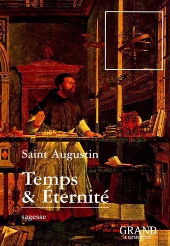 Temps & Eternité (Extraits Des Confessions)