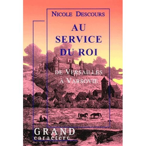 Au Service Du Roi, De Versailles À Varsovie