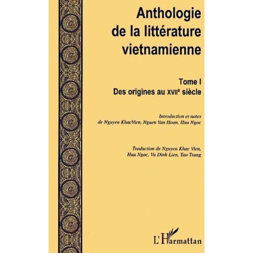 Anthologie De La Litterature Vietnamienne - Tome 1, Des Origines Au Xviieme Siecle