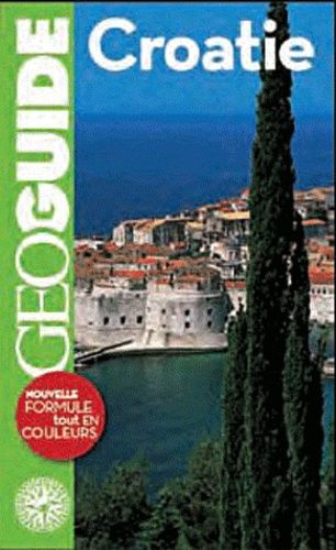Croatie - Géoguide 7e Édition