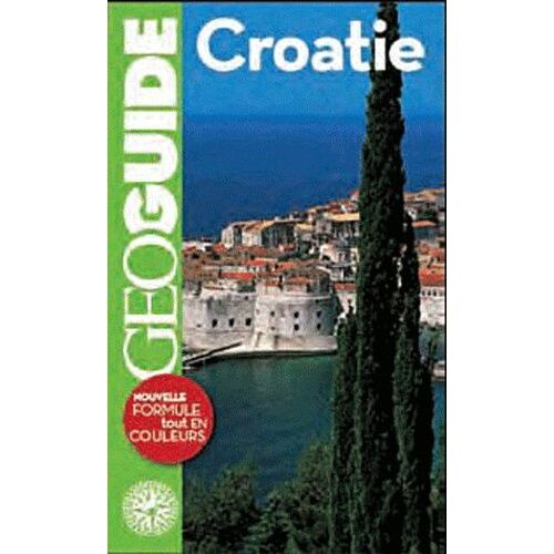 Croatie - Géoguide 7e Édition
