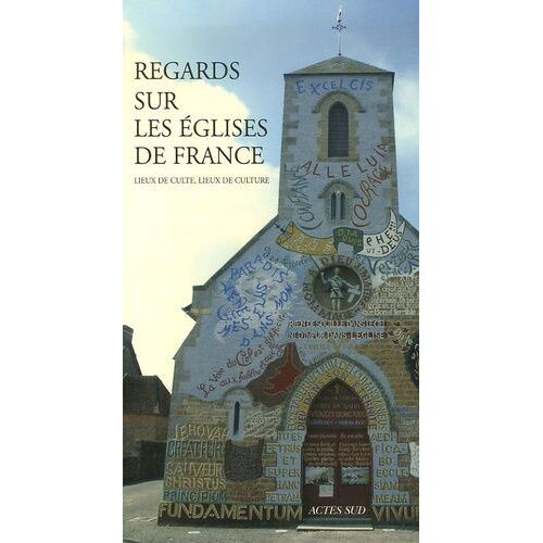 Regards Sur Les Églises De France - Lieux De Culte, Lieux De Culture