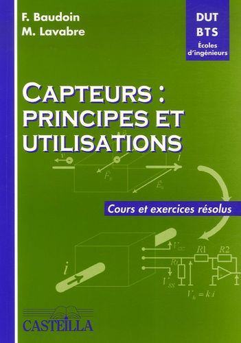 Capteurs : Principes Et Utilisation - Cours Et Exercices Résolus Dut-Bts Ecoles D'ingénieurs