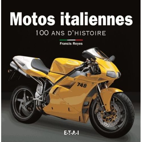 Motos Italiennes - 100 Ans D'histoire