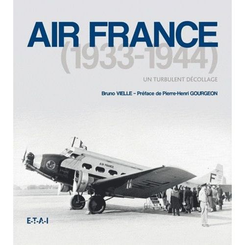 Air France (1933-1944) - Un Turbulent Décollage