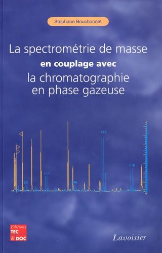 La Spectrométrie De Masse En Couplage Avec La Chromatographie En Phase Gazeuse