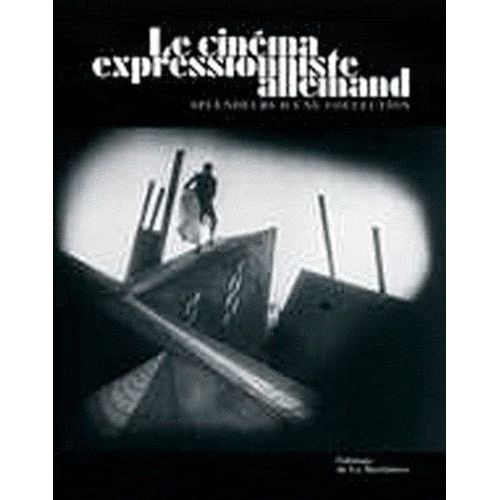Le Cinéma Expressionniste Allemand - Splendeurs D'une Collection
