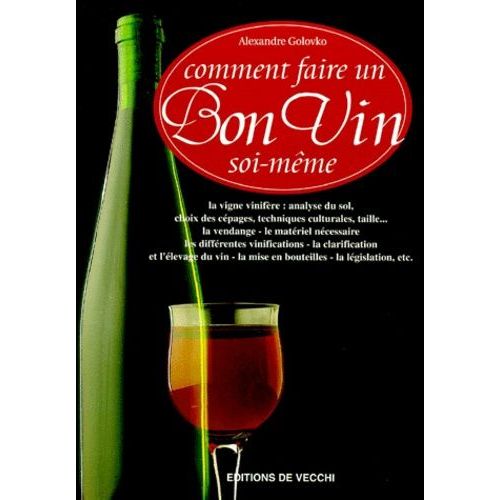 Comment Faire Un Bon Vin Soi-Même