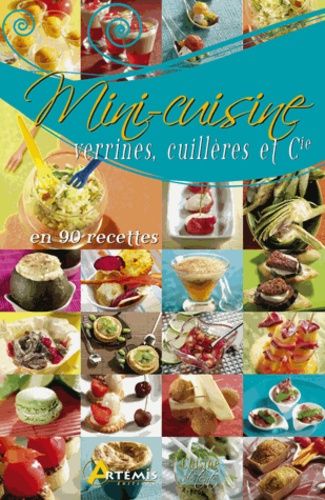 Mini-Cuisine Verrines, Cuillères Et Cie - 90 Recettes