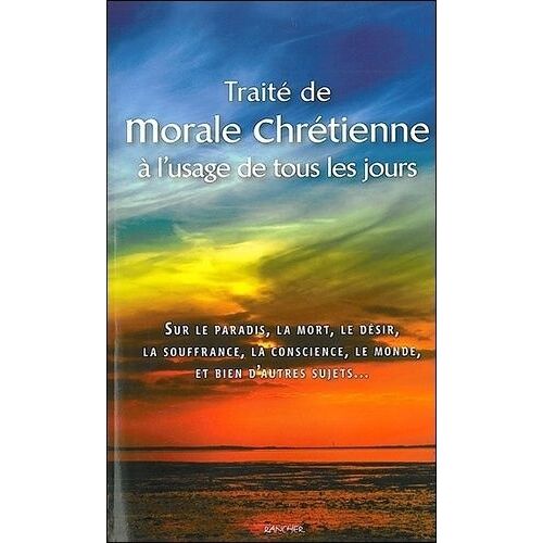 Traité De Morale Chrétienne À L'usage De Tous Les Jours