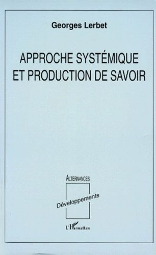 Approche Systémique Et Production De Savoir