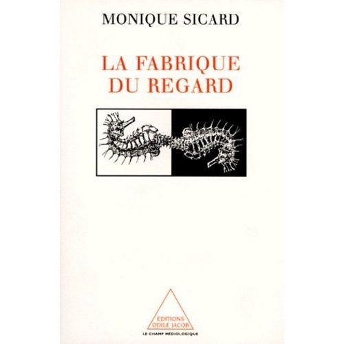 La Fabrique Du Regard - Images De Science Et Appareils De Vision (15ème-20ème Siècle)