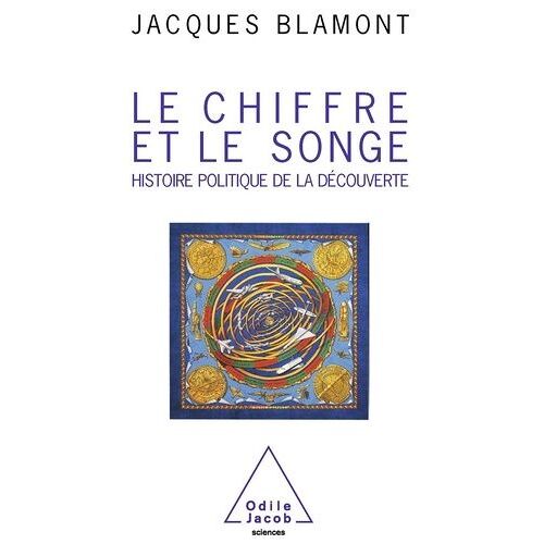 Le Chiffre Et Le Songe - Histoire Politique De La Découverte