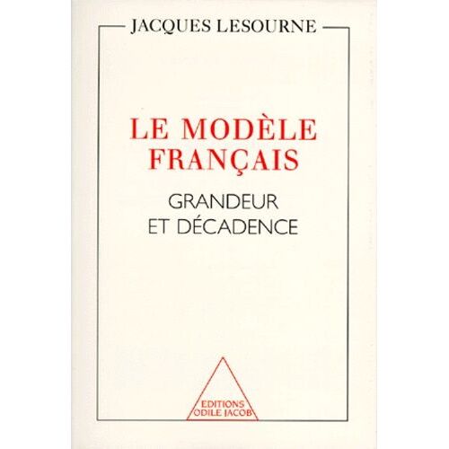 Le Modele Francais - Grandeur Et Décadence