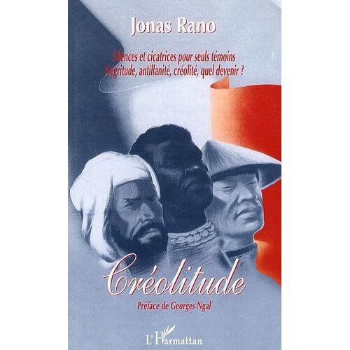 Créolitude - Silences Et Cicatrices Pour Seuls Témoins