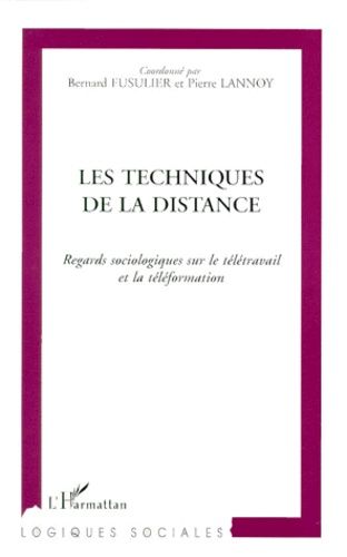 Les Techniques De La Distance - Regards Sociologiques Sur Le Télétravail Et La Téléformation