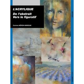 L'acrylique - De L'abstrait Vers Le Figuratif