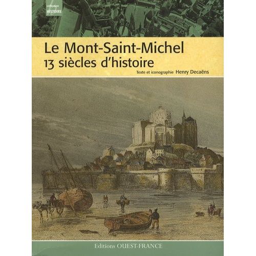 Le Mont-Saint-Michel - 13 Siècles D'histoire