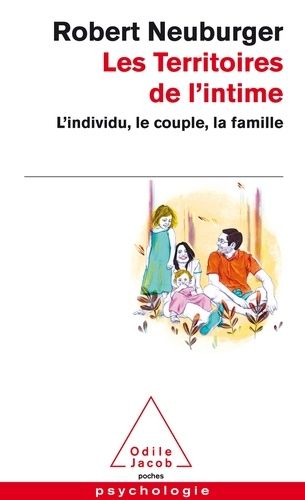 Les Territoires De L'intime - L'individu, Le Couple, La Famille