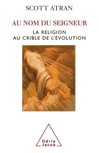 Au Nom Du Seigneur - La Religion Au Crible De L'évolution
