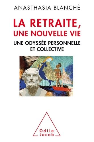 La Retraite, Une Nouvelle Vie - Une Odyssée Personnelle Et Collective